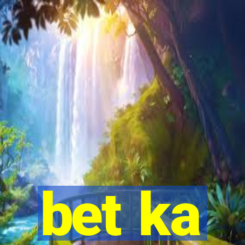 bet ka